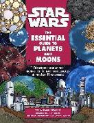 The Essential Guide to Planets and Moons: Star Wars