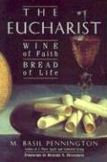 The Eucharist: Wine of Faith, Bread of Life