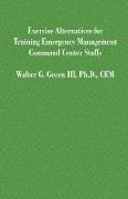 Exercise Alternatives for Training Emergency Management Command Center Staffs