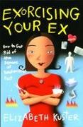 Exorcising Your Ex