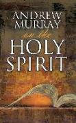 Andrew Murray on the Holy Spirit