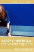 Sassy Cinderella and the Valiant Vigilante - A Ruby Taylor Mystery