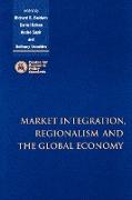 Market Integration, Regionalism and the Global Economy