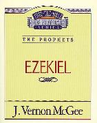 Thru the Bible Vol. 25: The Prophets (Ezekiel)
