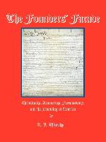 The Founders' Facade: Christianity, Democracy, Freemasonry, and the Founding of America