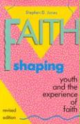 Faith Shaping: Youth and the Experience of Faith