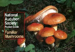 National Audubon Society Pocket Guide: Familiar Mushrooms