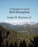 A Programmed Course in Self-Discipline