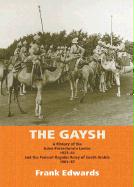 The Gaysh: A History of the Aden Protectorate Levies 1927-61, and the Federal Regular Army of South Arabia 1961-67