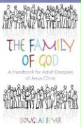 The Family of God: A Handbook for Adult Disciples of Jesus Christ