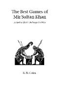 The Best Games of Mir Sultan Khan