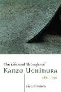 The Life and Thought of Kanzo Uchimura, 1861-1930