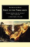 First to the Parklands: Original Narratives from the History of Western Exploration