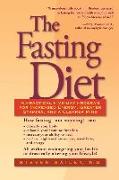 The Fasting Diet: A Practical Five-Day Program for Increased Energy, Greater Stamina, and a Clearer Mind