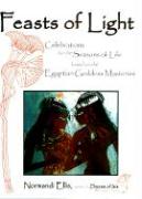 Feasts of Light: Celebrations for the Seasons of Life Based on the Egyptian Goddess Mysteries