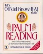 Palm Reading: Your Absolute, Quintessential, All You Wanted to Know, Complete Guide