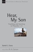 Hear, My Son: Teaching Learning in Proverbs 1-9