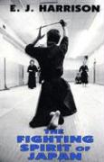 The Fighting Spirit of Japan: The Esoteric Study of the Martial Arts and Way of Life in Japan