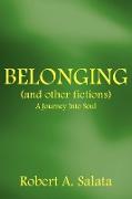BELONGING (and other fictions)