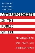 Anthropologists in the Public Sphere
