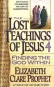 The Lost Teachings of Jesus.Finding the God within