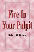 Fire in Your Pulpit