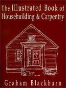 The Illustrated Book of Housebuilding and Carpentry