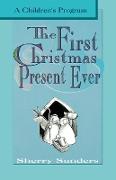 The First Christmas Present Ever: A Children's Program