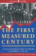 The First Measured Century: An Illustrated Guide to Trends in America, 1900-2000