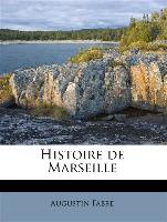 Histoire de Marseille Volume 1