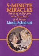 Five Minute Miracles: Praying for People with Simplicity and Power