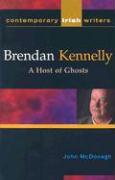 Brendan Kennelly: A Host of Ghosts