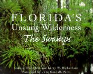 Florida's Unsung Wilderness: The Swamps