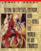 Flying Buttresses, Entropy, and O-Rings