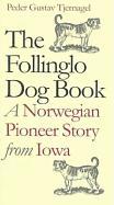 The Follinglo Dog Book: A Norwegian Pioneer Story from Iowa