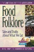 Food Folklore - Tales and Truths About What We Eat