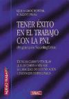 Tener éxito en el trabajo con la PNL (Programación Neurolingüística)