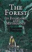 The Forest in Folklore and Mythology