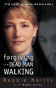 Forgiving the Dead Man Walking: Only One Woman Can Tell the Entire Story