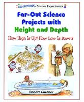 Far-Out Science Projects with Height and Depth: How High is Up? How Low is Down?