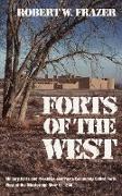 Forts of the West: Military Forts and Presidios and Posts Commonly Called Forts West of the Mississippi River to 1898