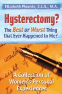 Hysterectomy? the Best or Worst Thing to Ever Happen to Me