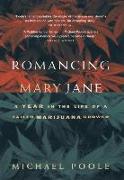 Romancing Mary Jane: The Year in the Life of a Failed Marijuana Grower