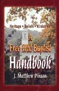 A Free Will Baptist Handbook: Heritage, Beliefs, and Ministries