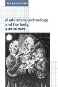 Modernism, Technology, and the Body