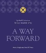 A Way Forward: Spiritual Guidance for Our Troubled Times