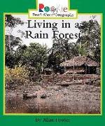 Living in a Rain Forest (Rookie Read-About Geography: Peoples and Places)