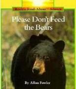 Please Don't Feed the Bears (Rookie Read-About Science: Animals)