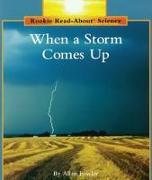 When a Storm Comes Up (Rookie Read-About Science: Weather)