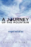 A Journey Up the Mountain: A Magical Mystical Tour